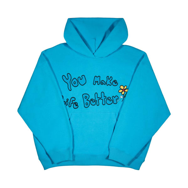You Make Life Better Hoodie